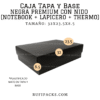 CAJA 32X23.5X8.5 TAPA Y BASE NEGRA PREMIUM CON NIDO (NOTEBOOK+LAPICERO+TAZA)