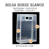 BOLSA TRANSPARENTE BORDE BLANCO 22X30X11 CMS